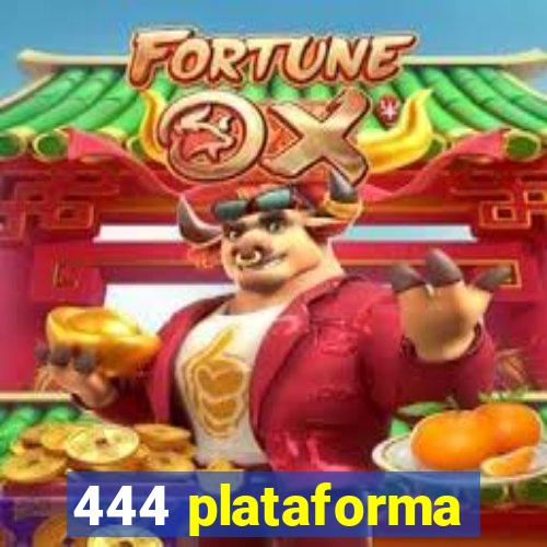 444 plataforma